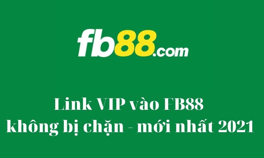 Link đăng nhập vào FB88 không bị chặn