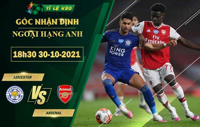 soi kèo Leicester vs Arsenal