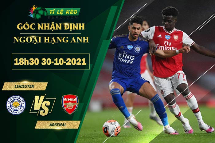soi kèo Leicester vs Arsenal