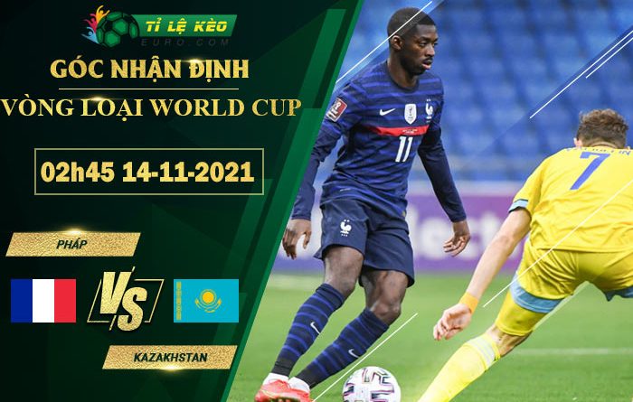 soi kèo Pháp vs Kazakhstan