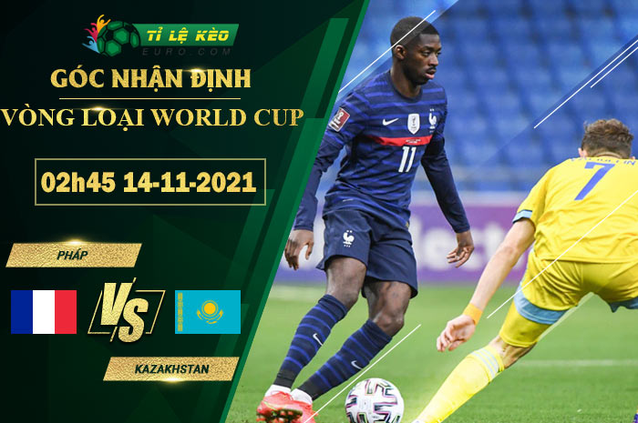 soi kèo Pháp vs Kazakhstan