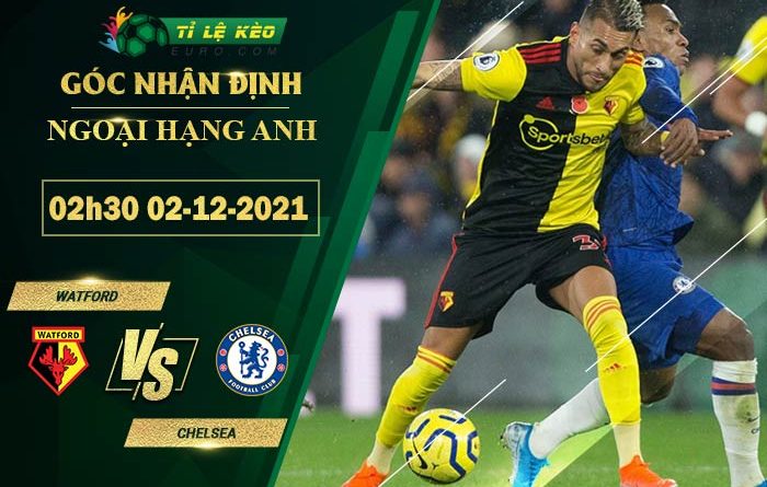 soi kèo Watford vs Chelsea