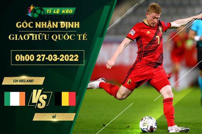 soi kèo CH Ireland vs Bỉ