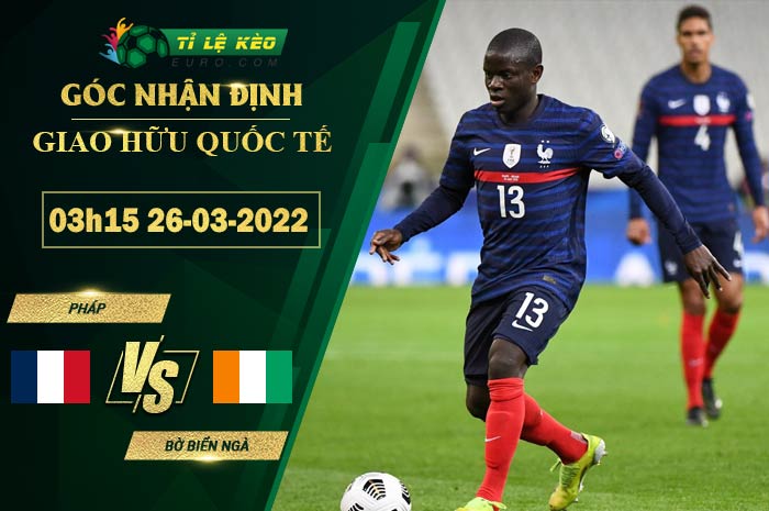 soi kèo Pháp vs Bờ Biển Ngà