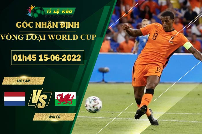 soi kèo Ha Lan vs Wales