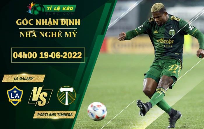 soi kèo LA Galaxy vs Portland Timbers