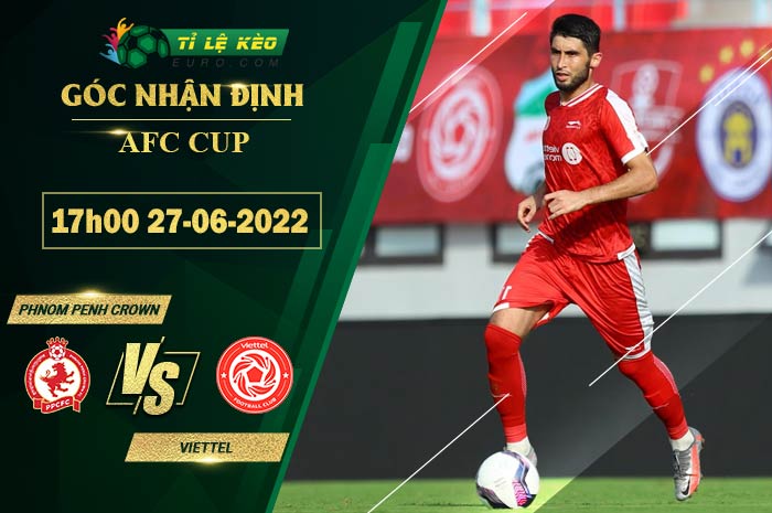 soi kèo Phnom Penh Crown vs Viettel