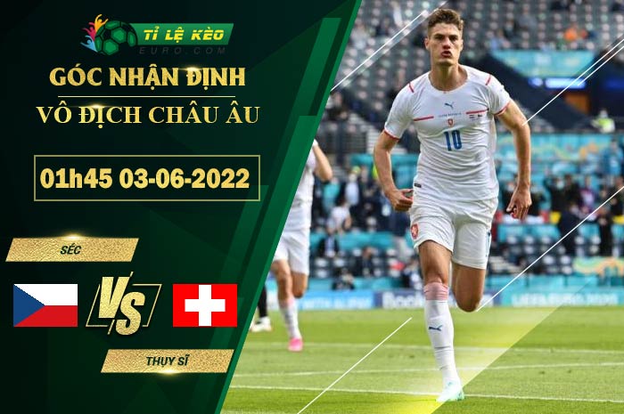 soi kèo Séc vs Thụy Sĩ