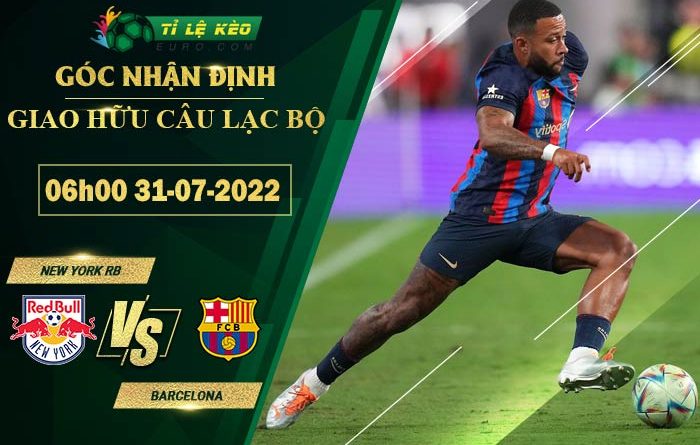 soi kèo New York RB vs Barcelona