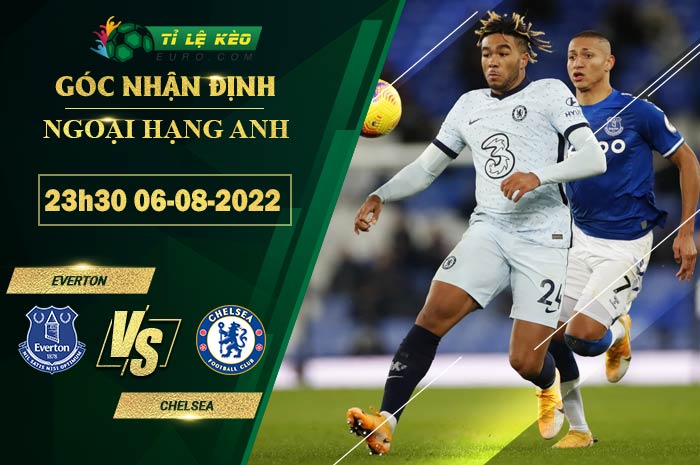 soi kèo Everton vs Chelsea