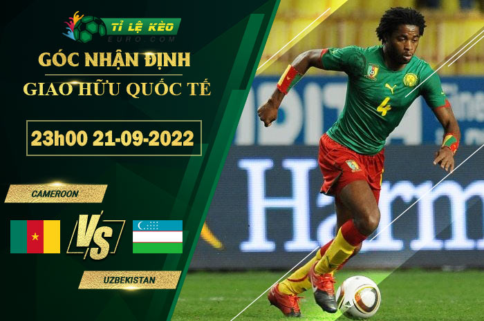 soi kèo Cameroon vs Uzbekistan
