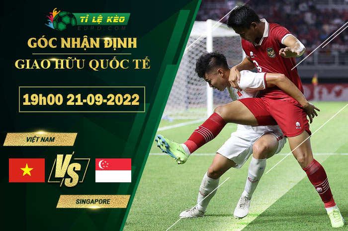 soi kèo Việt Nam vs Singapore