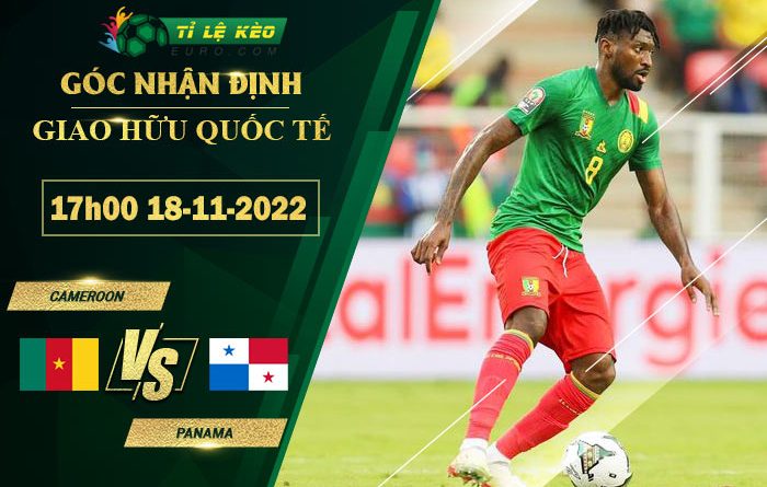 soi kèo Cameroon vs Panama