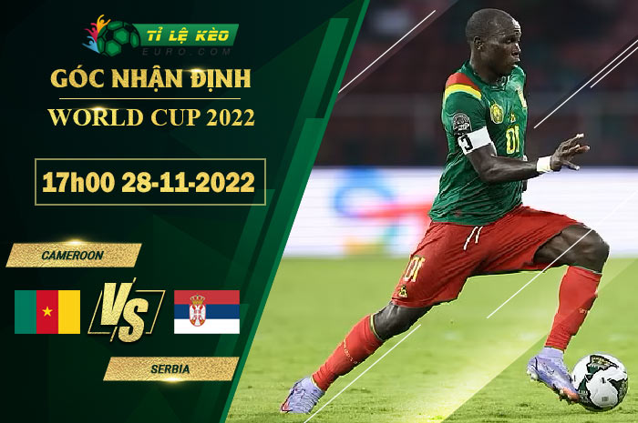 soi kèo Cameroon vs Serbia