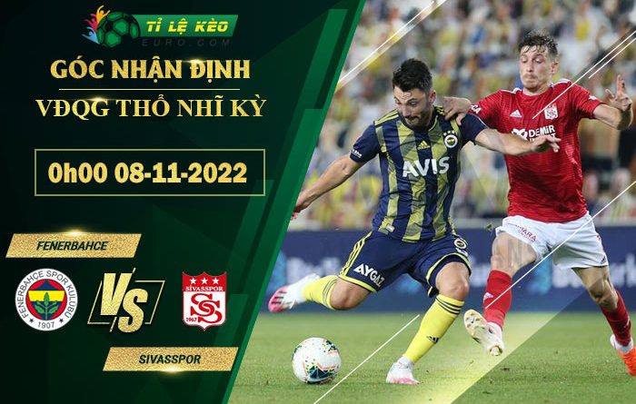 soi kèo Fenerbahce vs Sivasspor