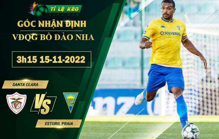 soi kèo Santa Clara vs Estoril Praia