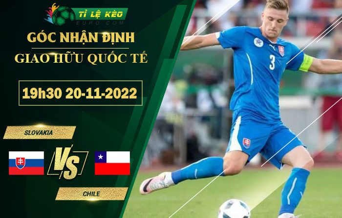 soi kèo Slovakia vs Chile