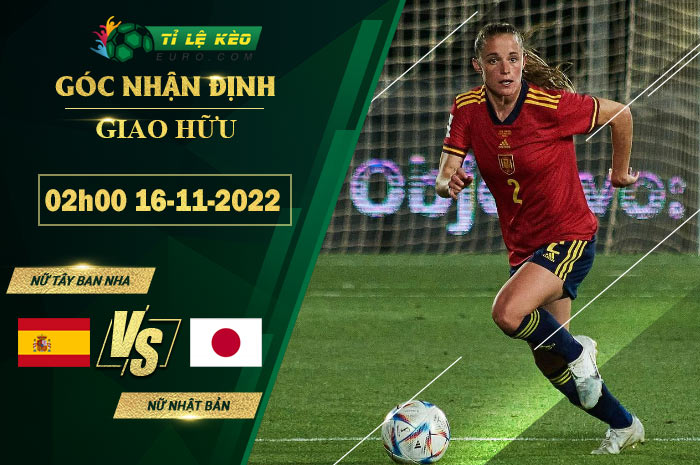 soi kèo Nữ Tây Ban Nha vs Nữ Nhật Bản