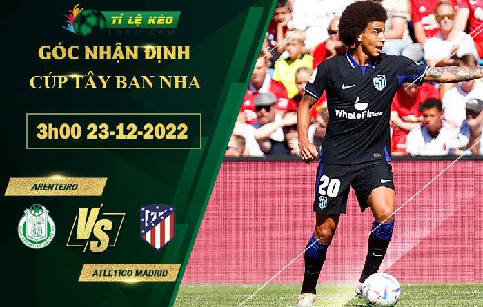 soi kèo Arenteiro vs Atletico Madrid