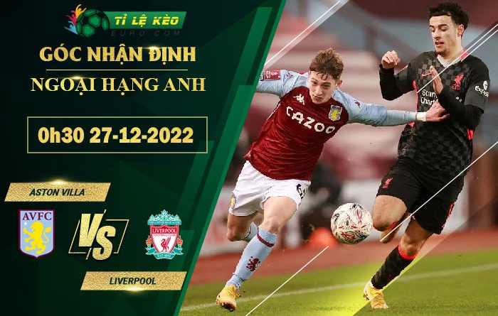 soi-keo-tran-dau-Aston-Villa-vs-Liverpool-27-12-2022