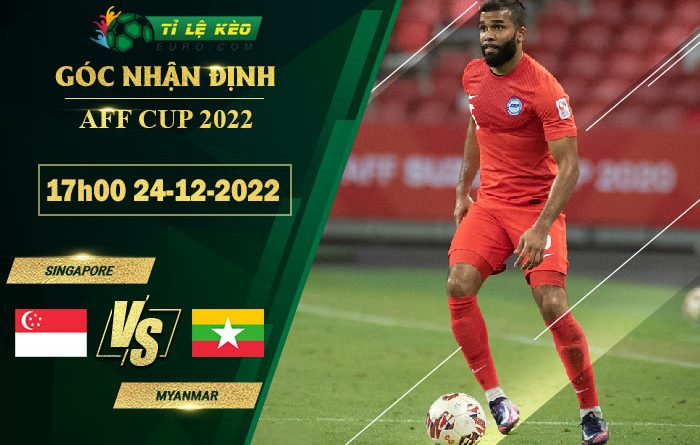 soi kèo Singapore vs Myanmar
