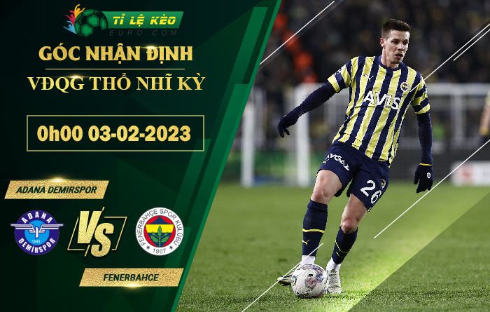soi kèo Adana Demirspor vs Fenerbahce