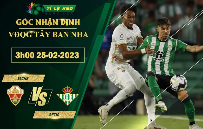 soi kèo Elche vs Real Betis