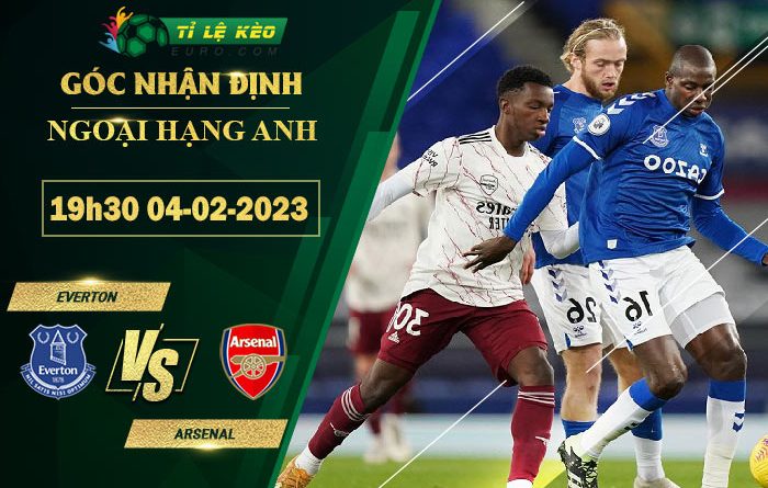 soi kèo Everton vs Arsenal
