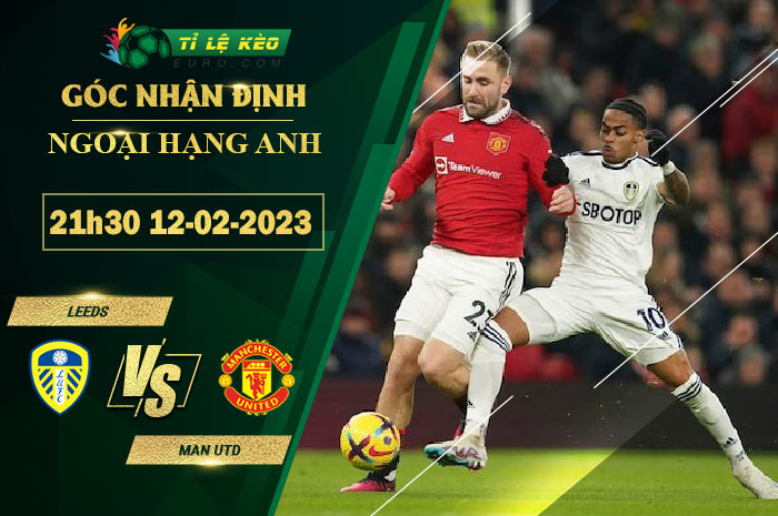 soi kèo Leeds vs Man United