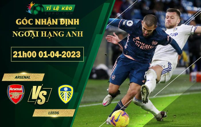 soi kèo Arsenal vs Leeds United
