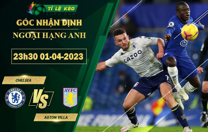 soi kèo Chelsea vs Aston Villa