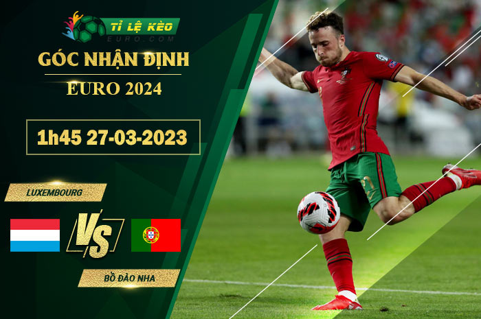 soi kèo Luxembourg vs Bồ Đào Nha