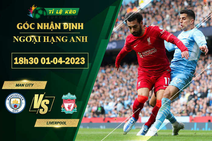 soi kèo Man City vs Liverpool