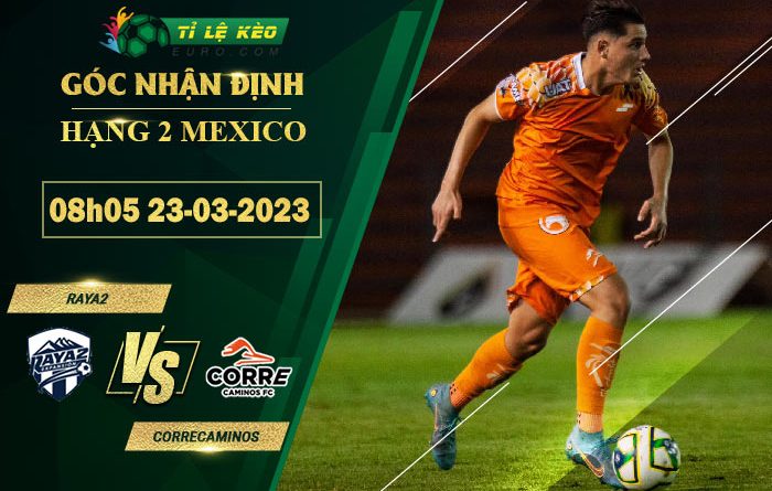 soi kèo Raya2 vs Correcaminos