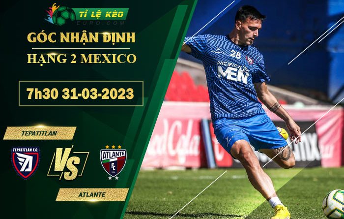 soi kèo Tepatitlan vs Atlante
