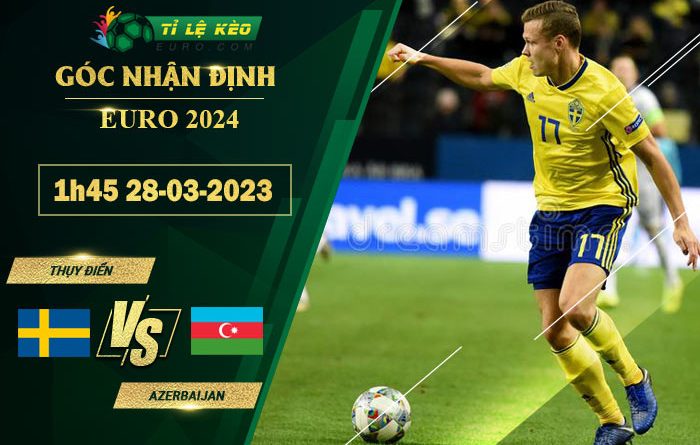 soi kèo Thụy Điển vs Azerbaijan