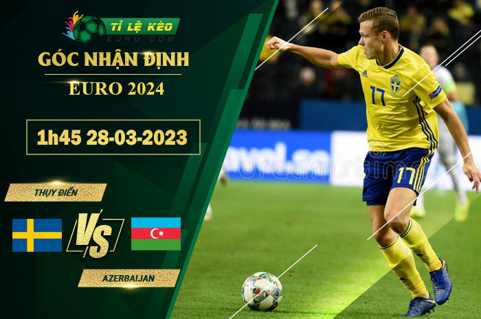 soi kèo Thụy Điển vs Azerbaijan