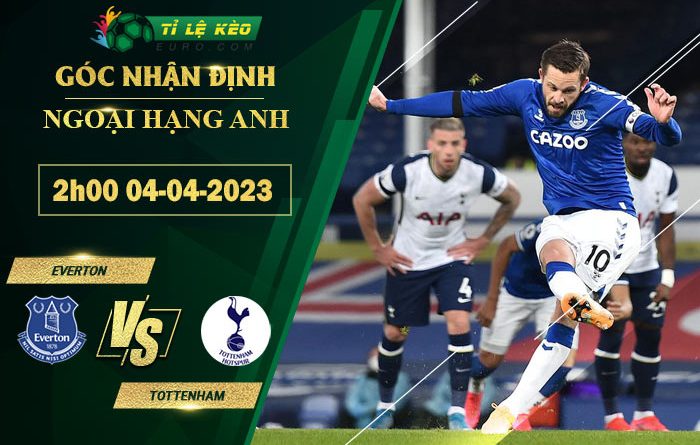 soi kèo Everton vs Tottenham
