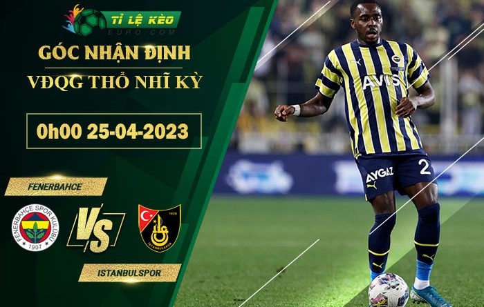 soi kèo Fenerbahce vs Istanbulspor