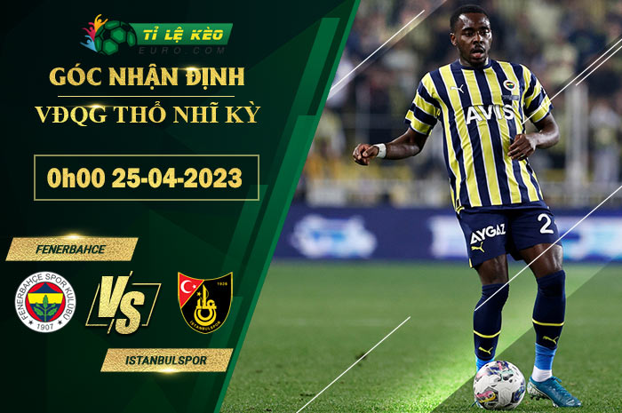 soi kèo Fenerbahce vs Istanbulspor