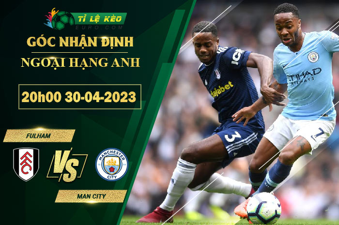 soi kèo Fulham vs Man City