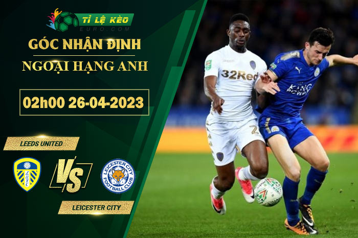 soi kèo Leeds United vs Leicester City