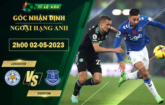 soi kèo Leicester vs Everton