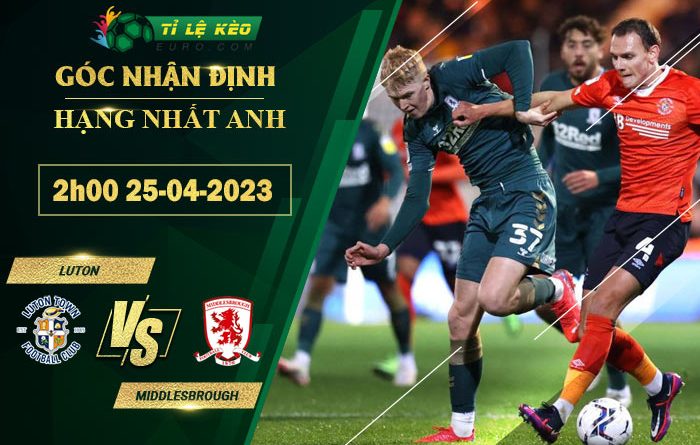soi kèo Luton Town vs Middlesbrough