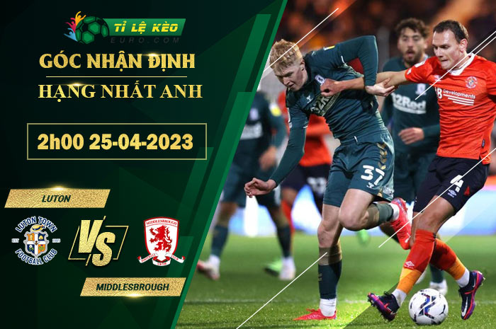 soi kèo Luton Town vs Middlesbrough