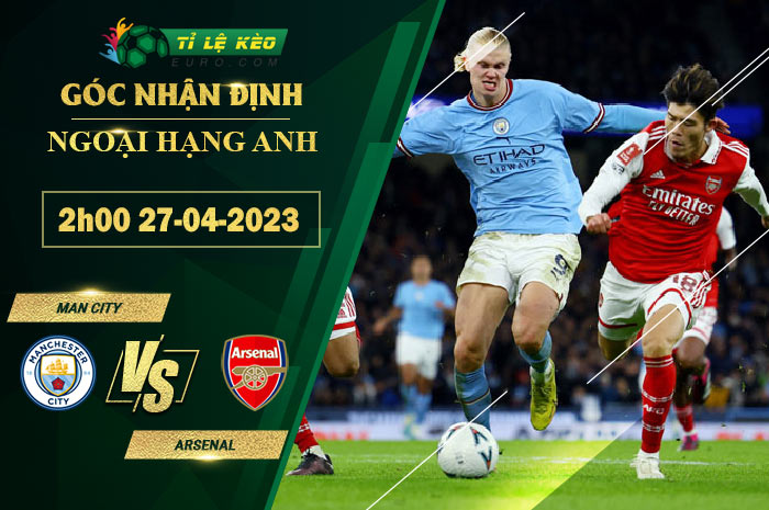 soi kèo Man City vs Arsenal