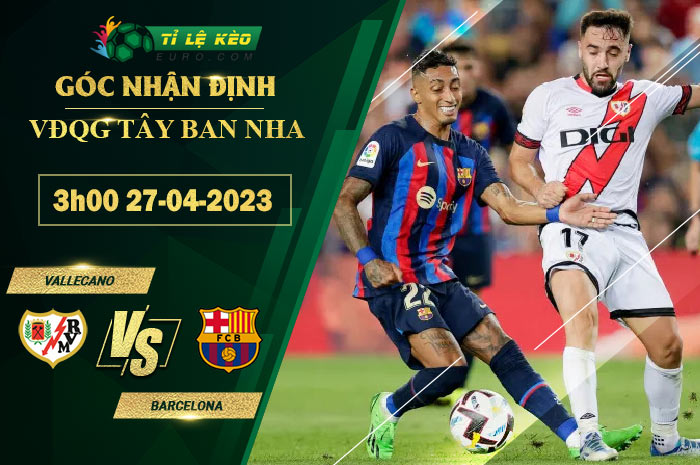 soi kèo Vallecano vs Barca