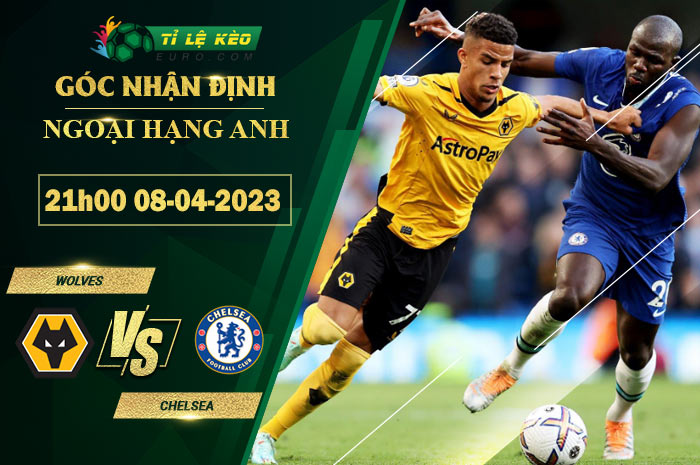 soi kèo Wolves vs Chelsea
