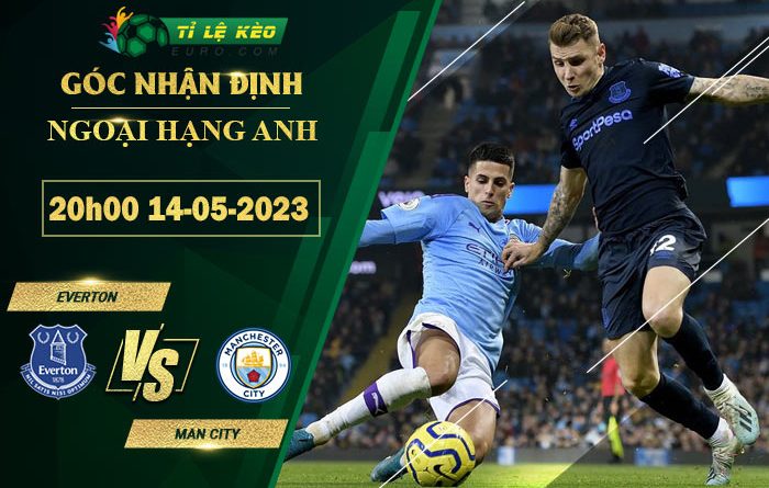 soi kèo Everton vs Man City