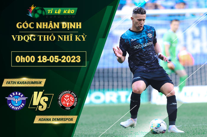 soi kèo Fatih Karagumruk vs Adana Demirspor